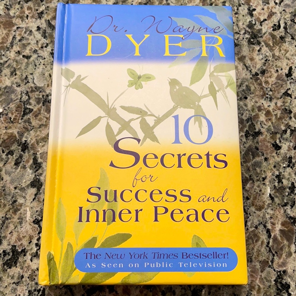 10 Secrets for Success and Inner Peace by Dr. Wayne Dyer